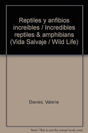 reptiles y anfibios increibles / incredibles reptiles and amphibians 1st edition valerie davies 9583025399,