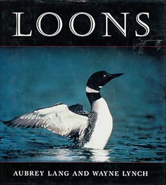 loons 1st edition aubrey lang ,wayne lynch 1550137743, 978-1550137743