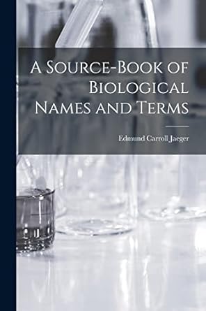 a source book of biological names and terms 1st edition edmund carroll 1887 jaeger 101438317x, 978-1014383174
