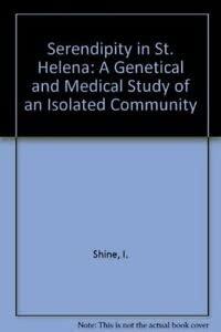 serendipity in st helena a genetical and medical study of an isolated community 1st edition ian shine