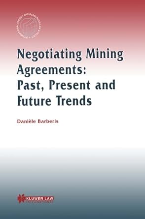 negotiating mining agreements past present and future trends 1st edition daniele barberis 9041196730,