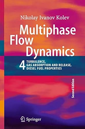 multiphase flow dynamics 4 turbulence gas adsorption and release diesel fuel properties 1st edition nikolay