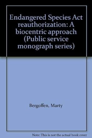 endangered species act reauthorization a biocentric approach 1st edition marty bergoffen 1570731470,