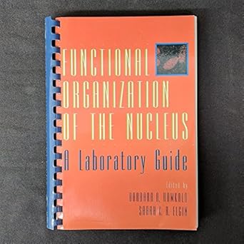 functional organization of the nucleus vol 35 a laboratory guide 1st edition barbara a hamkalo ,sarah c r