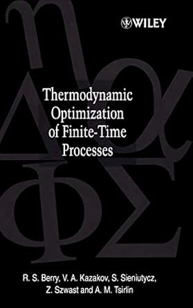 thermodynamic optimization of finite time processes 1st edition r s berry ,v kazakov ,s sieniutycz ,z szwast