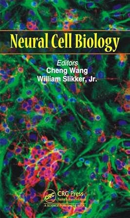 neural cell biology 1st edition cheng wang ,william slikker jr 1498726003, 978-1498726009