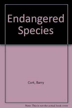endangered species 1st edition barry cork 0002324210, 978-0002324212