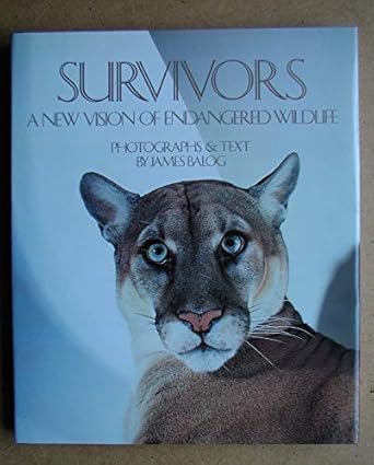 survivors a new vision of endangered wildlife 1st edition james balog 0810939088, 978-0810939080