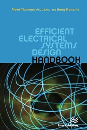 efficient electrical systems design handbook 1st edition albert thumann ,harry franz 1439803005,