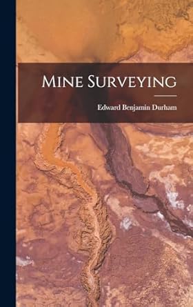mine surveying 1st edition edward benjamin durham 1015533655, 978-1015533653