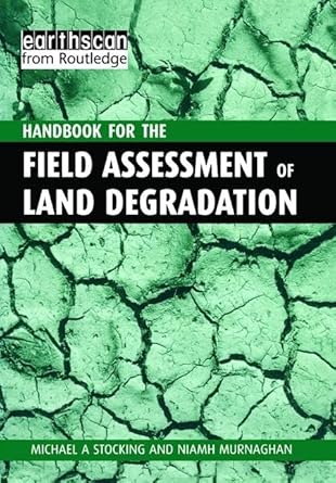 a handbook for the field assessment of land degradation 1st edition michael a stocking ,niamh murnaghan