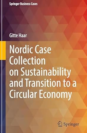 nordic case collection on sustainability and transition to a circular economy 1st edition gitte haar