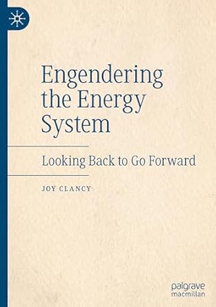 engendering the energy system looking back to go forward 1st edition joy clancy 3031789644, 978-3031789649