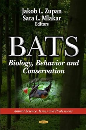 bats biology behavior and conservation 1st edition jakob l zupan ,sara l mlakar 1612097499, 978-1612097497