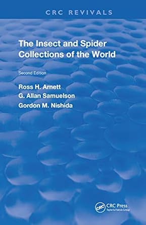 the insect and spider collections of the world 1st edition ross h arnett jr ,g allan samuelson ,gordon m