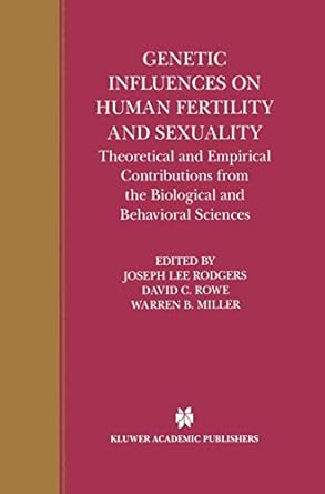 genetic influences on human fertility and sexuality theoretical and empirical contributions from the