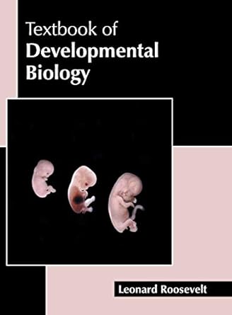 textbook of developmental biology 1st edition leonard roosevelt 1632398109, 978-1632398109