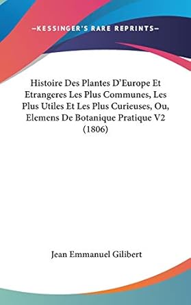 histoire des plantes deurope et etrangeres les plus communes les plus utiles et les plus curieuses ou elemens