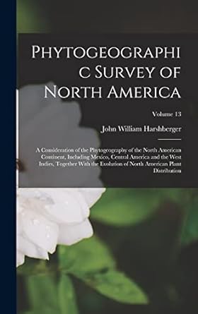 phytogeographic survey of north america a consideration of the phytogeography of the north american continent