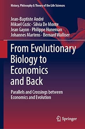 from evolutionary biology to economics and back parallels and crossings between economics and evolution 1st