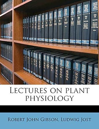 lectures on plant physiology 1st edition robert john gibson ,ludwig jost 1178878805, 978-1178878806