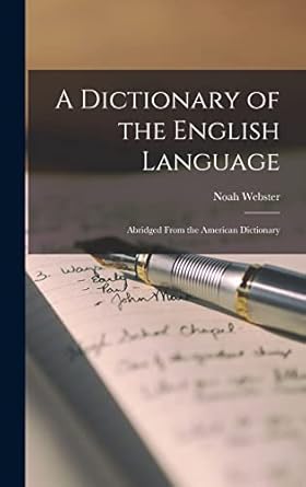 a dictionary of the english language abridged from the american dictionary 1st edition noah webster
