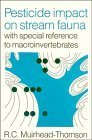 pesticide impact on stream fauna with special reference to macroinvertebrates 1st edition r c muirhead