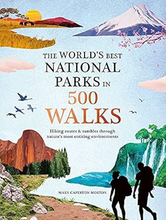 the worlds best national parks in 500 walks 1st edition mary caperton morton 1645176282, 978-1645176282