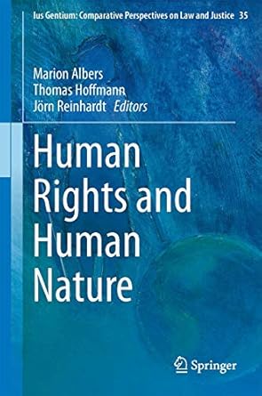 human rights and human nature 1st edition marion albers ,thomas hoffmann ,jorn reinhardt 9401786712,