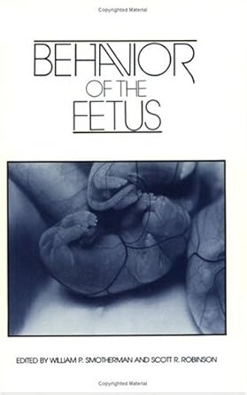 behavior of the fetus 1st edition william p smotherman 0936923148, 978-0936923147