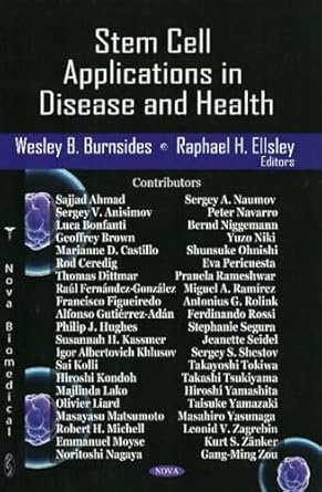 stem cell applications in disease and health 1st edition wesley b burnsides ,raphael h ellsley ,sajjad ahmad