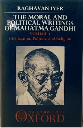 the moral and political writings of mahatma gandhi 1st edition mahatma gandhi ,raghavan iyer 0198247540,