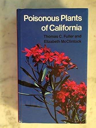 poisonous plants of california 1st edition thomas c fuller ,elizabeth mcclintock 0520055683, 978-0520055681