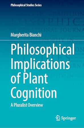 philosophical implications of plant cognition a pluralist overview 1st edition margherita bianchi 3032013275,
