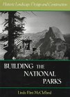 building the national parks historic landscape design and construction 1st edition professor linda flint