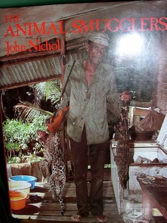 the animal smugglers 1st edition john nichol 0816018340, 978-0816018345