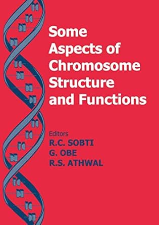some aspects of chromosome structure and function chromosome structure and function 1st edition r c sobti ,g