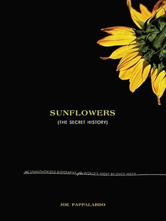 sunflowers the secret history 1st edition pappalardo joe 1590201612, 978-1590201619