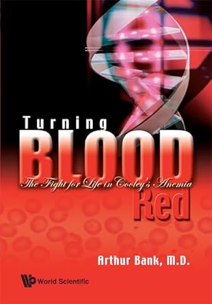 turning blood red the fight for life in cooleys anemia 1st edition arthur bank 9812832475, 978-9812832474