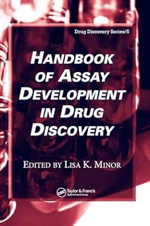 handbook of assay development in drug discovery 1st edition lisa k minor 1574444719, 978-1574444711