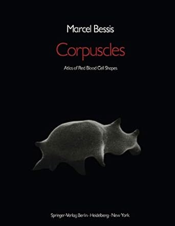 corpuscles atlast of red blood blood cell shape 1st edition m bessis 3540063757, 978-3540063759