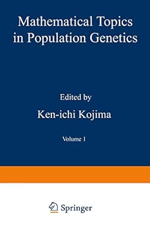 mathematical topics in population genetics 1st edition ken ichi kojima 3642462464, 978-3642462467