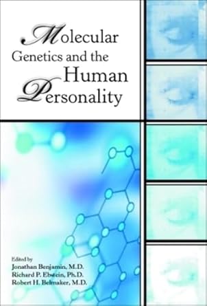 molecular genetics and the human personality 1st edition jonathan benjamin ,richard p ebstein ,m d belmaker,