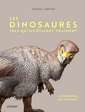 les dinosaures tels quils etaient vraiment 1st edition michael benton ,bob nicholls ,pierre bertrand