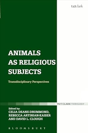 animals as religious subjects transdisciplinary perspectives 1st edition celia deane drummond ,rebecca