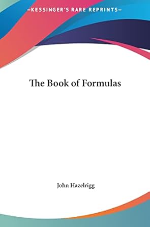 the book of formulas 1st edition john hazelrigg 1161379797, 978-1161379792