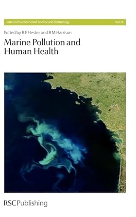 marine pollution and human health 1st edition r e hester ,r m harrison 184973240x, 978-1849732406