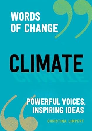 climate powerful voices inspiring ideas 1st edition christina limpert 1632173786, 978-1632173782