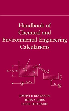 handbook of chemical and environmental engineering calculations 1st edition joseph p reynolds ,louis theodore