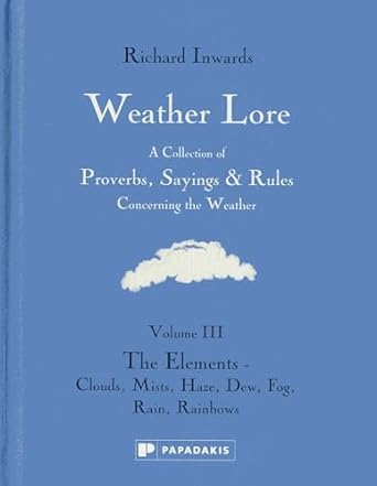weather lore the elements clouds mist haze dew fog rain rainbows 1st edition richard inwards 1906506396,